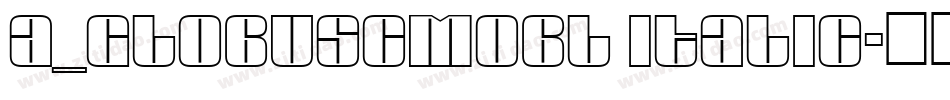a_GlobusCmObl Italic字体转换